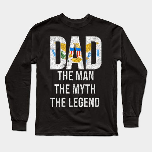 Virgin Islander Dad The Man The Myth The Legend - Gift for Virgin Islander Dad With Roots From Virgin Islander Long Sleeve T-Shirt by Country Flags